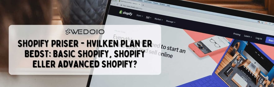 Shopify priser - Hvilken plan er bedst?